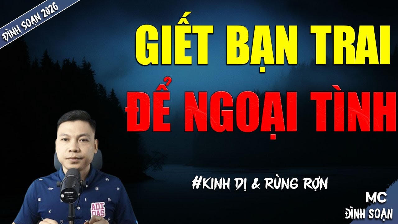 GIẾT BẠN TRAI ĐỂ NGOẠI TÌNH | TRUYỆN MA MC ĐÌNH SOẠN MỚI NHẤT DIỄN ĐỌC