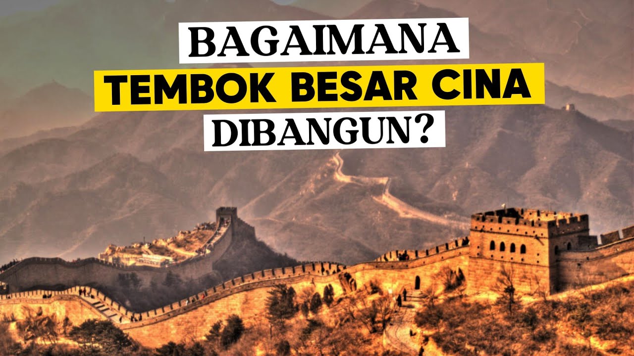 Bagaimana membangun Tembok Besar China sepanjang 21.000 Km?