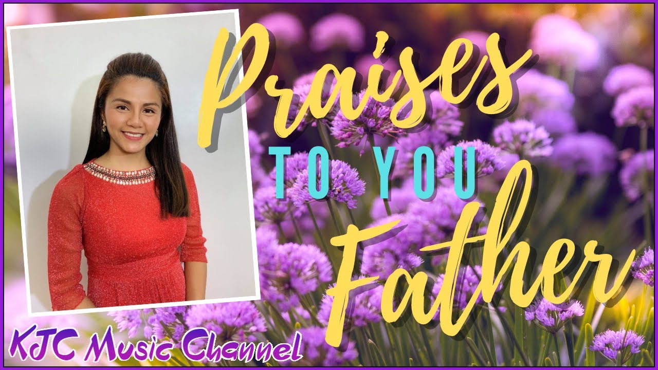 Praise To You Father (Video-Lyric)| Dyan Hortaleza | Original Kingdom Music Composition