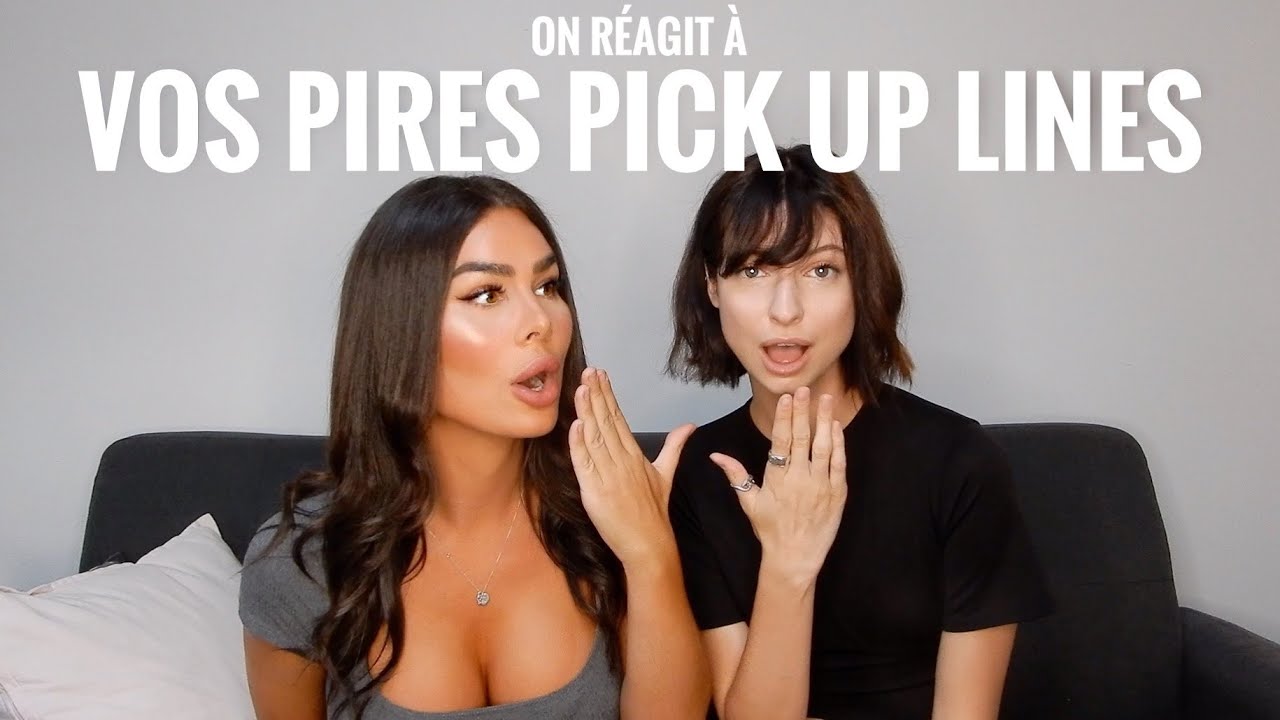 ON RÉAGIT À VOS PIRES PICK UP LINES avec MARIE GAGNÉ | GABRIELLE MARION