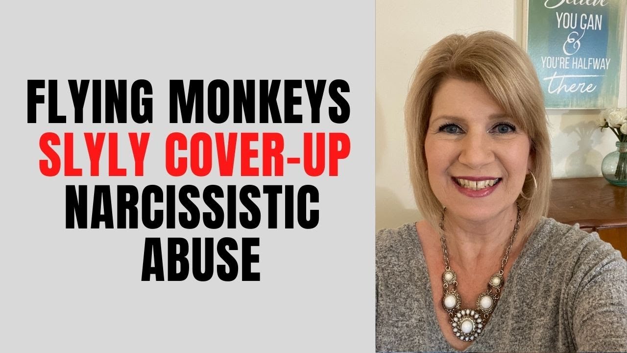 Flying Monkeys Slyly Cover-Up Narcissistic Abuse 🐒 ☠️