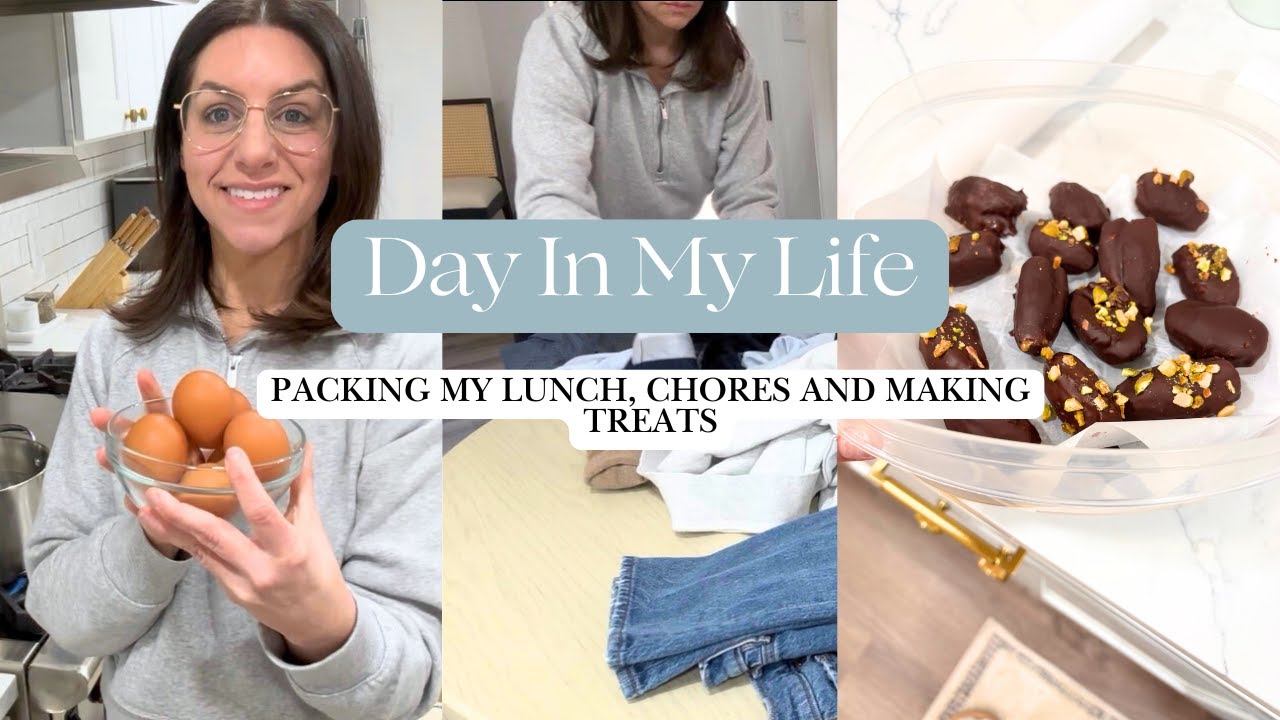 Day in my life- Packing my lunch, chores and making treats!
