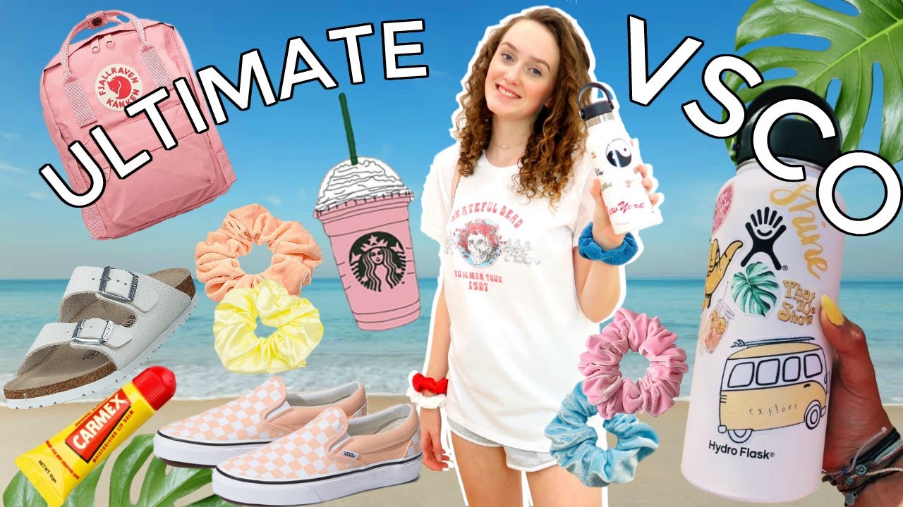 Becoming the ultimate VSCO girl!