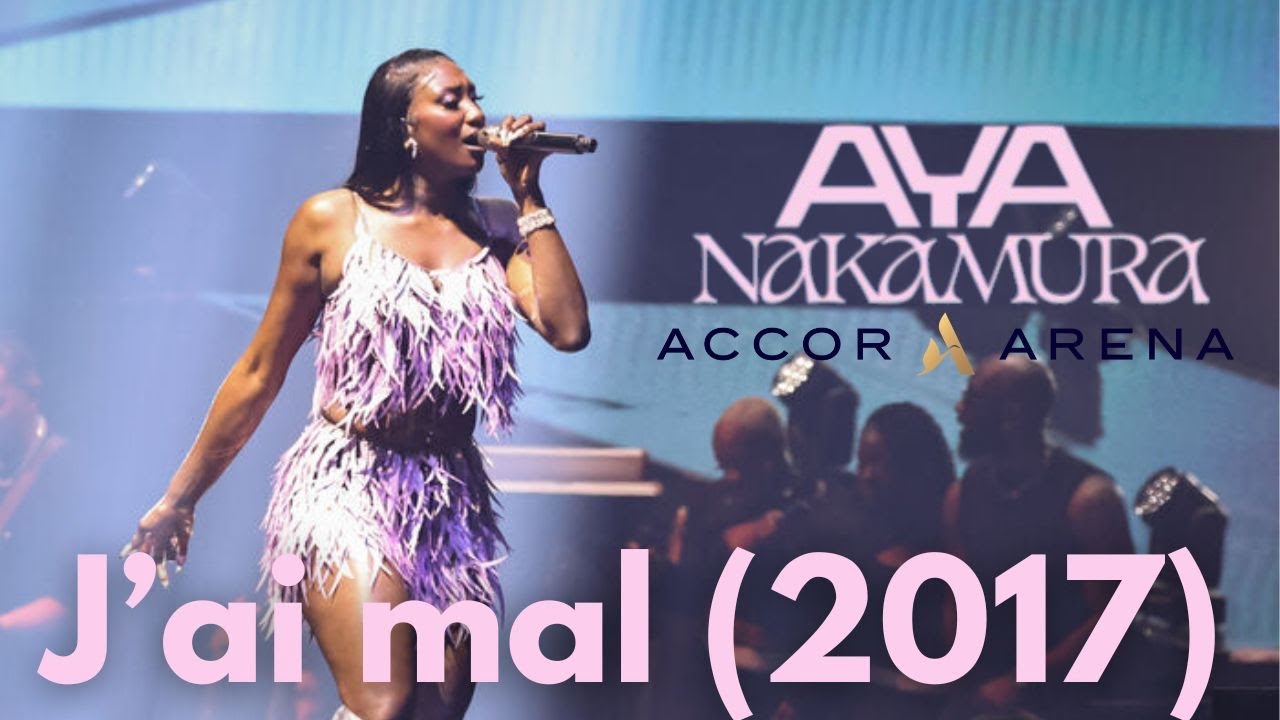 J'ai mal (2017) - Aya Nakamura (live Paris Accor Arena 2023)