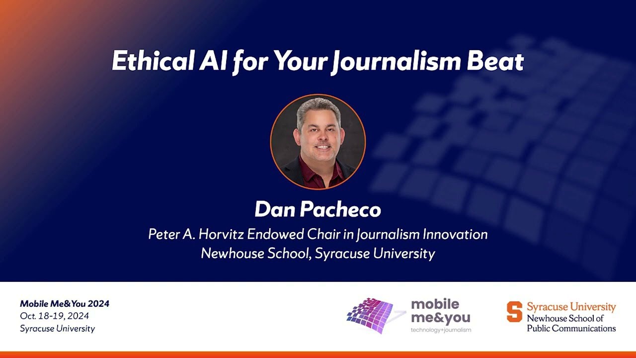 Ethical AI For Your Journalism Beat | Dan Pacheco