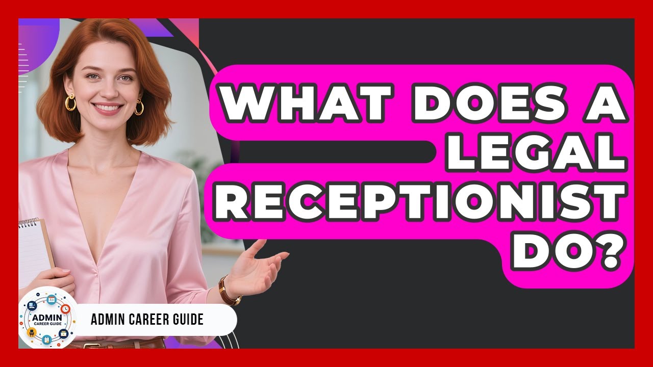 What Does A Legal Receptionist Do? - Admin Career Guide