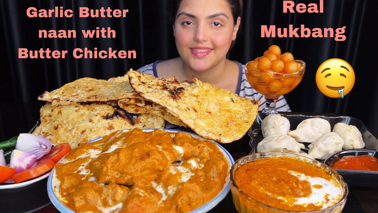 Eating Garlic Butter Naan with Butter Chicken,momo,mini gulabjamun,Mukbang