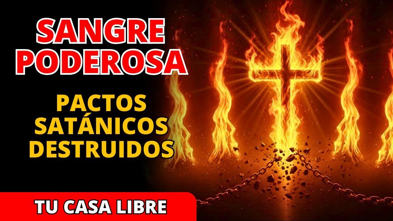 🩸 La Sangre de Jesús DESTRUYE todo pacto satánico y libera a tu familia esta noche