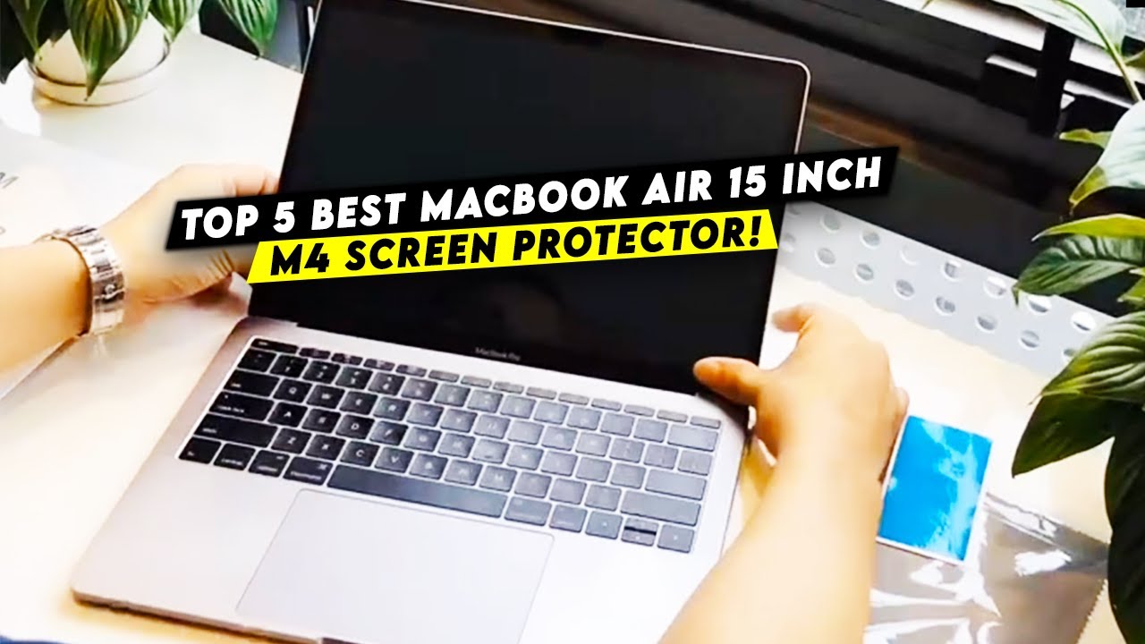Top 5 Best Macbook Air 15 Inch M4 Screen Protector!🔥🔥
