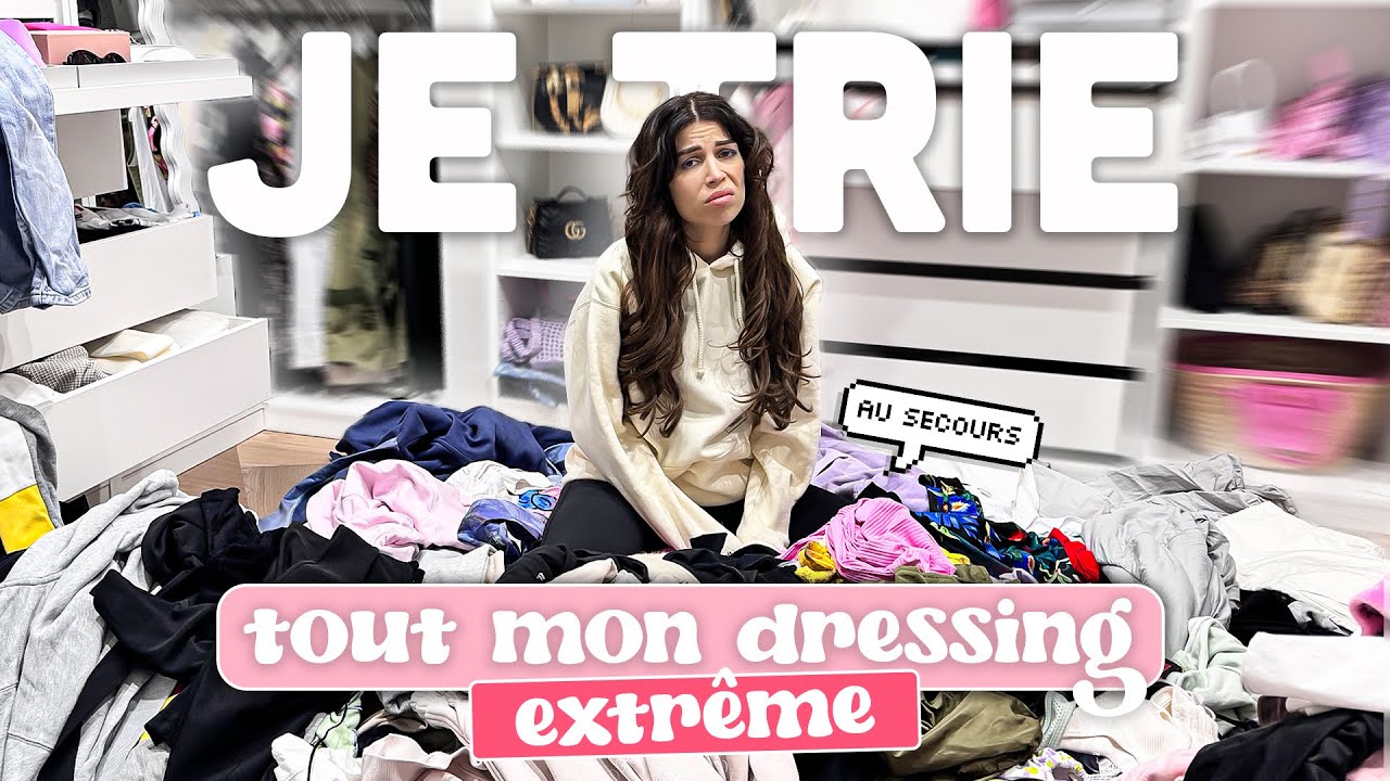 JE TRIE TOUT MON DRESSING 😩 (5 jours d’angoisse)