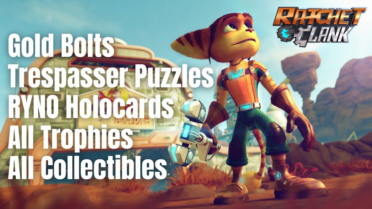 Ratchet & Clank 2016 All Collectibles and Trophies (Gold Bolts, Trespasser Puzzles, RYNO Holocards)