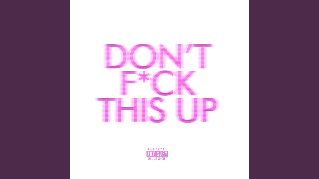 Don't F*ck This Up