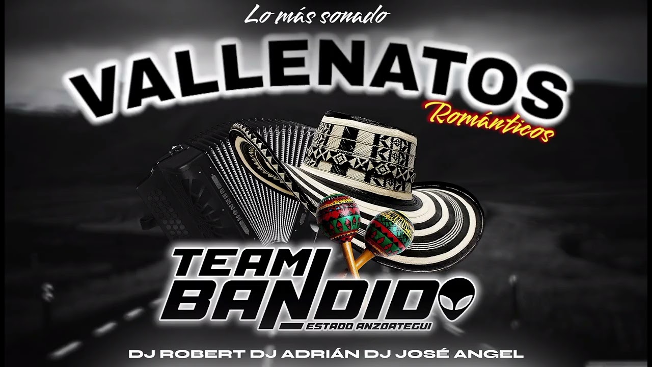 VALLENATOS ROMÁNTICOS MIX_DJ ROBERT & DJ ADRIÁN & DJ JOSÉ ANGEL 
