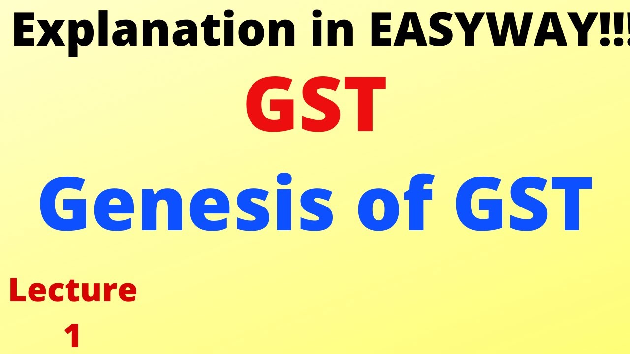 GST-   Genesis of GST