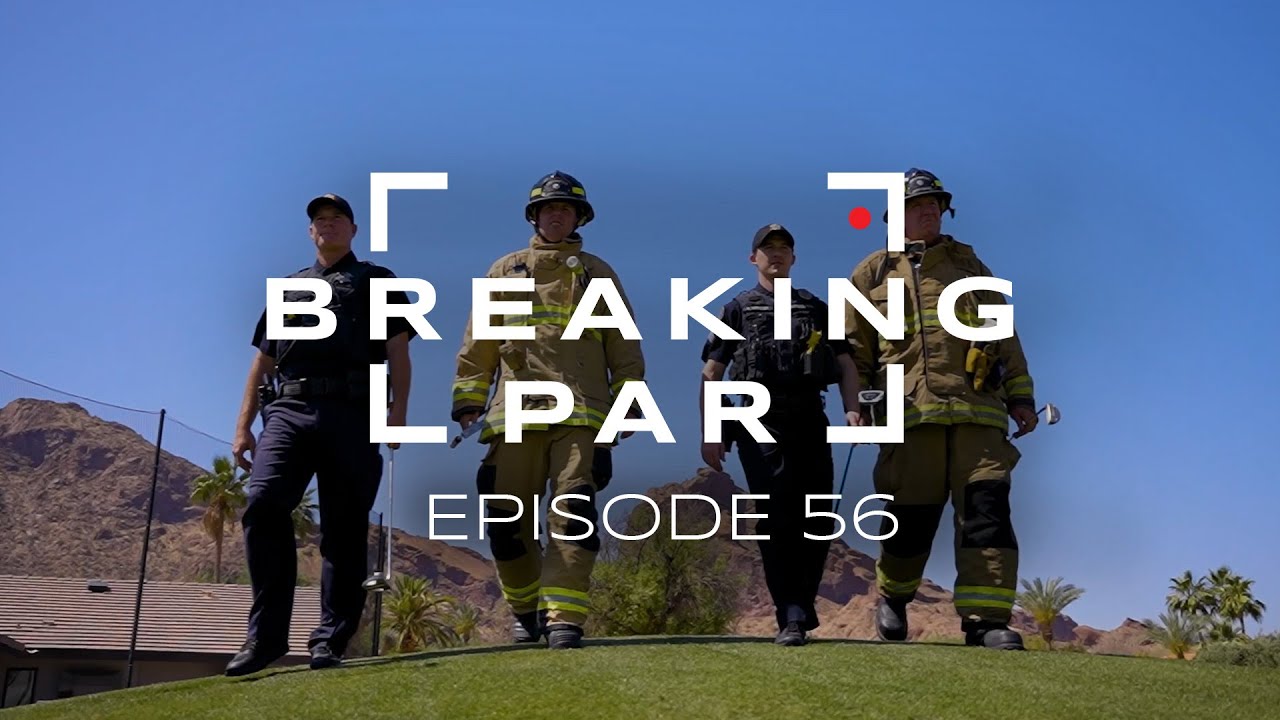 Breaking Par: Episode 56 | Battle of Police vs Fire