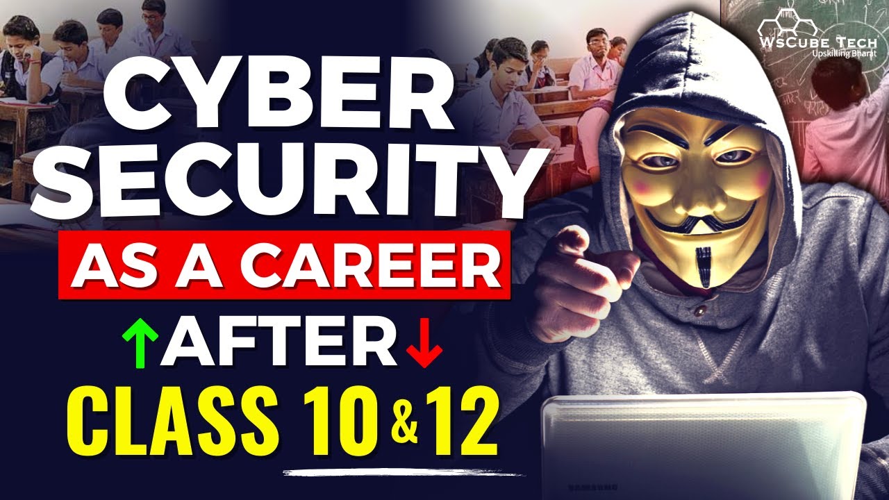 After Class 10th & 12th, Become a CyberSecurity Expert | Full Career Roadmap 2025