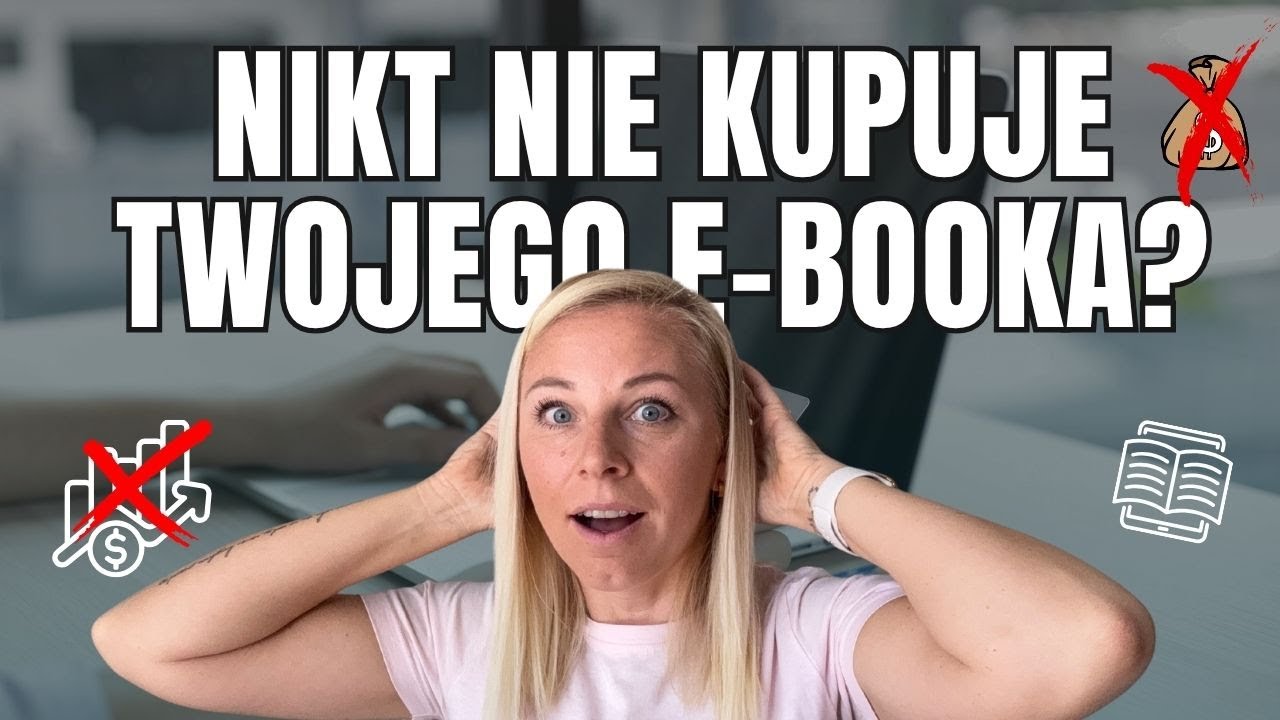 Dlaczego 90% kursów i ebooków się NIE SPRZEDAJE?