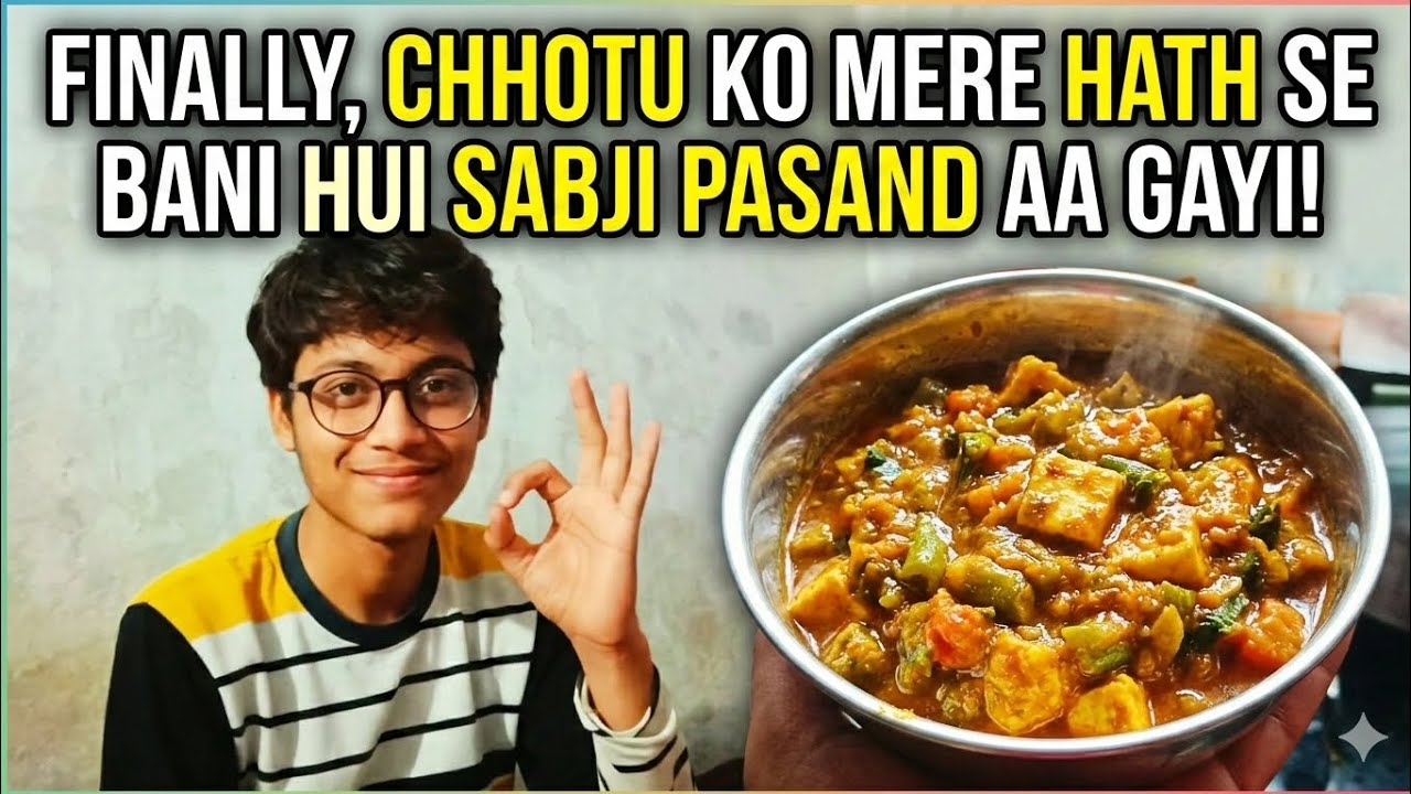 FINALLY! Chhotu Ko Mere Hath Ki Sabji Pasand Aa Gayi! 😋🥘✨