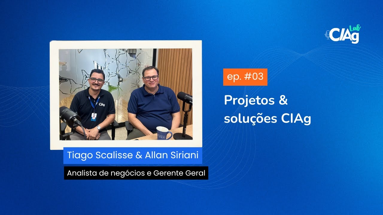 Soluções e projetos do CIAg - Episódio 3 | CIAg Lab