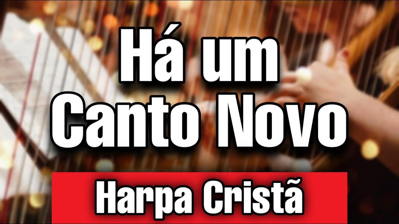 HÁ UM CANTO NOVO - HARPA CRISTÃ | ANDRÉ BARROSO