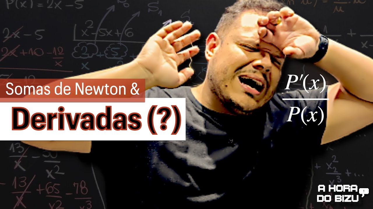 SOMAS DE NEWTON E DERIVADA DE POLINÔMIO  - A Hora do Bizu