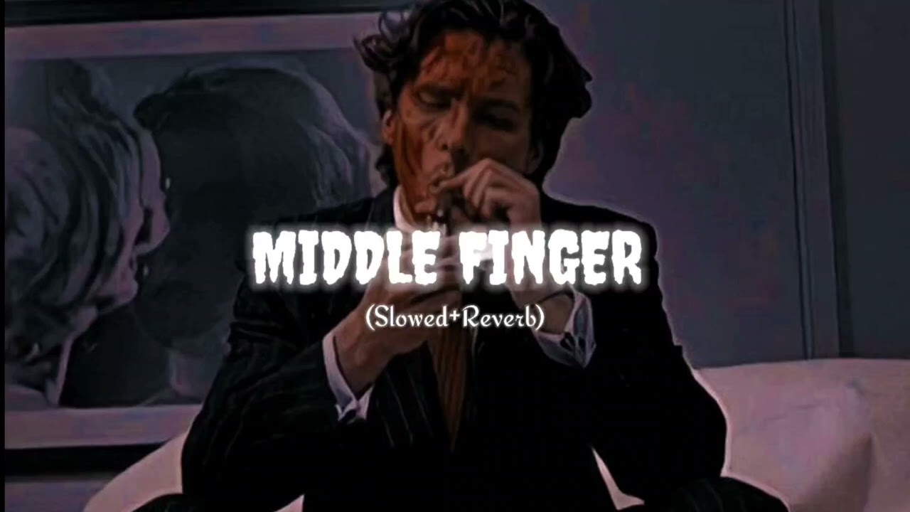 MIDDLE FINGER (Slowed+Reverb)