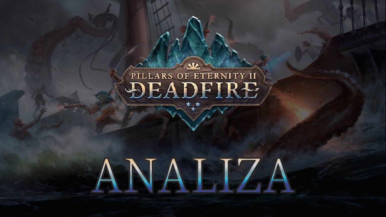 Pillars of Eternity 2 ANALIZA | Nadchodzą rządy ciszy