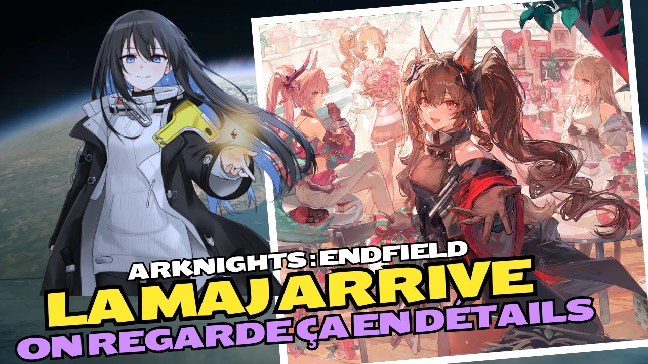 ARKNIGHTS ENDFIELD :  🧐 LA MAJ ARRIVE ON REGARDE ÇA EN DÉTAILS 🧐