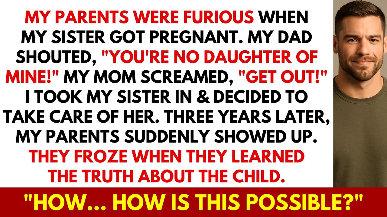 My Parents Disowned My Pregnant Sister — I Took Her In. 3 Years Later, My Doorbell Rang & I Saw..