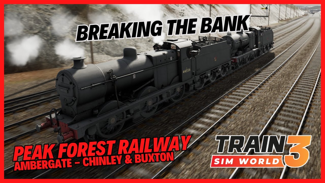 TSW3 | Breaking the Bank | LMS Fowler Class 4F | Peak Forest Railway: Ambergate - Chinley & Buxton