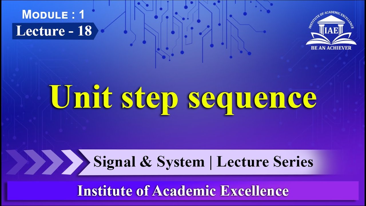 Unit Step Sequence | Signals & Systems