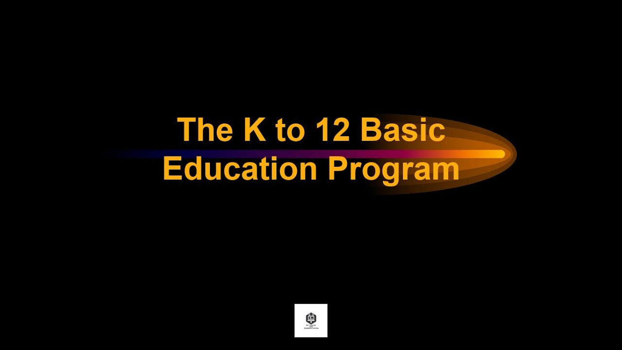The K to 12 Basic Education Program