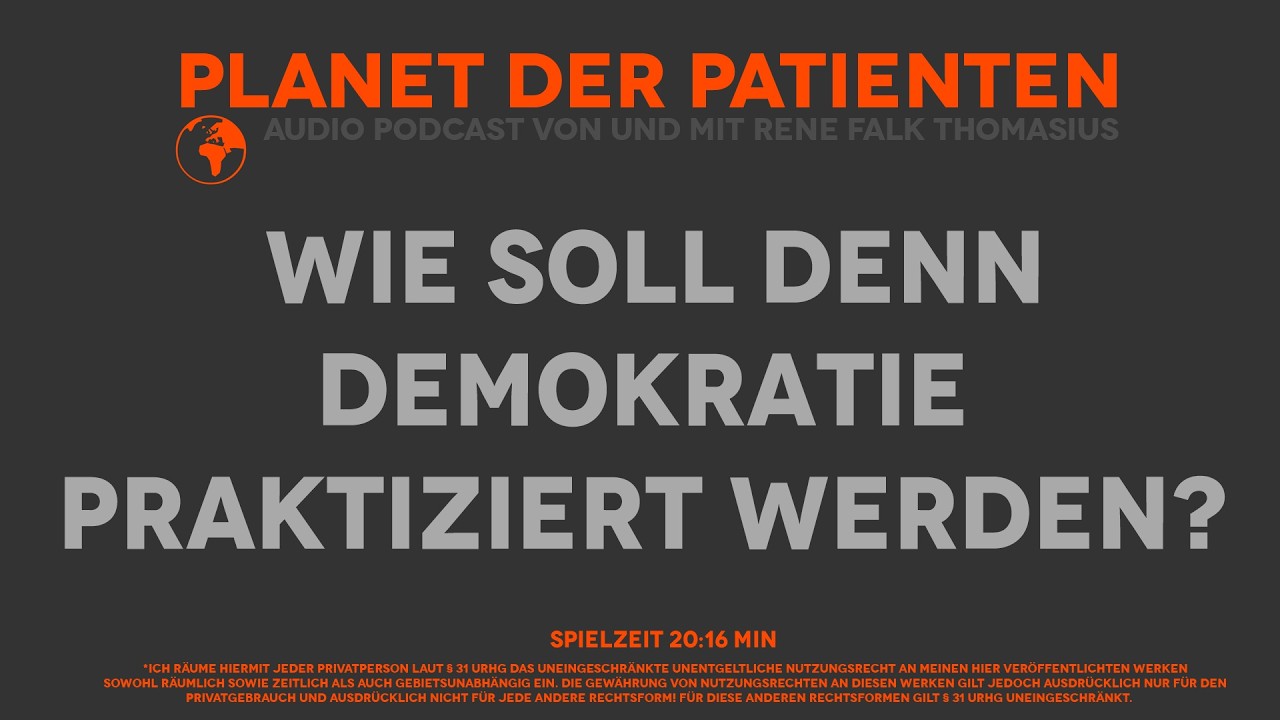WIE SOLL DENN DEMOKRATIE PRAKTIZIERT WERDEN?