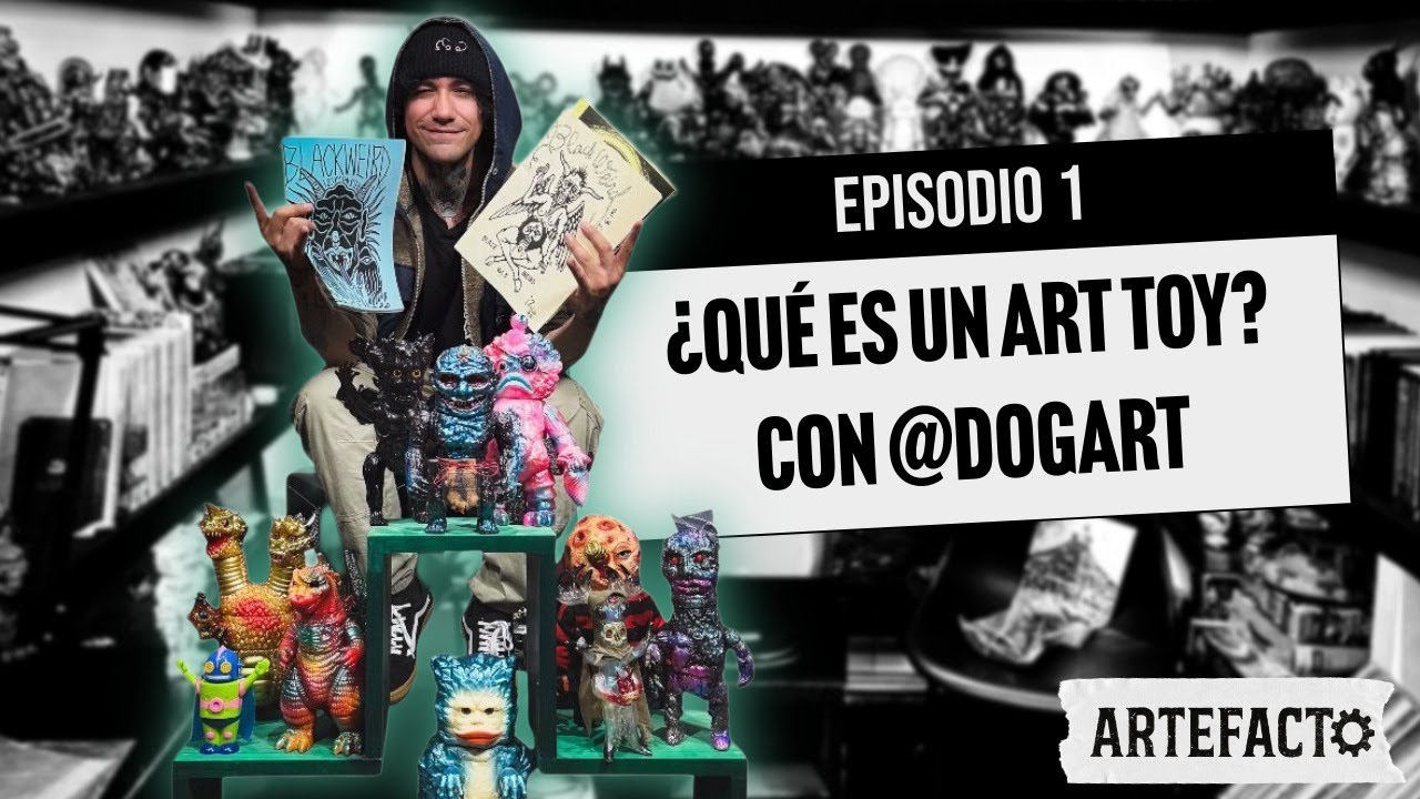 Ep 1 - ¿Qué es un Art Toy?