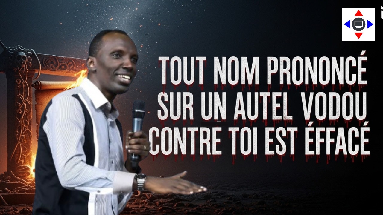 Tout nom prononcé sur un autel vodou contre toi est effacé#kanguka #chrisndikumana #prière