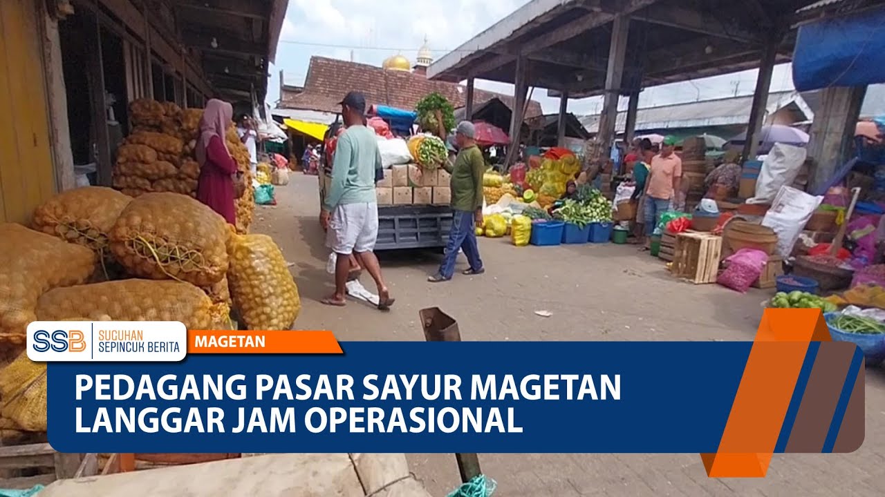 MAGETAN - Pedagang Pasar Sayur Magetan Langgar Jam Operasional