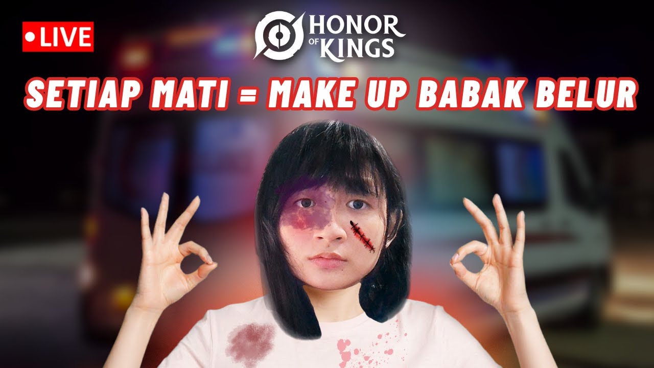 🔴 LIVE  - CHALLENGE SETIAP MATI = MAKE UP BABAK BELUR 🤕#honorofkings