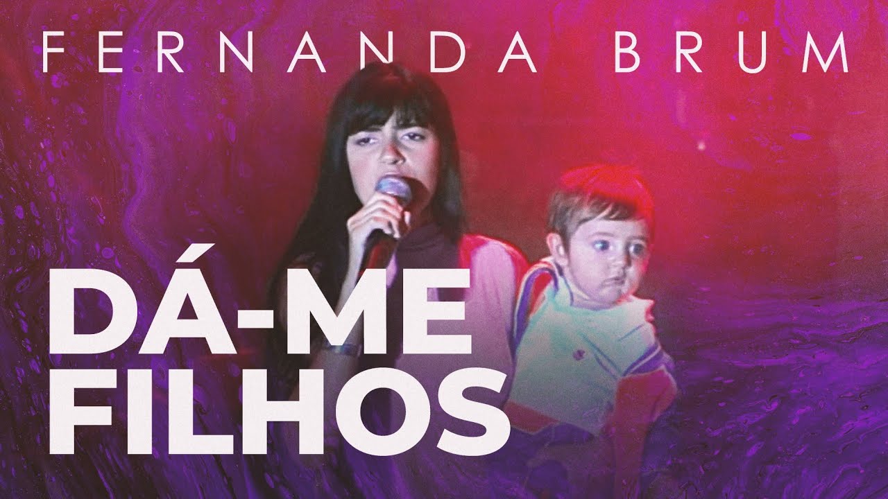 Fernanda Brum - Dá-me Filhos (Ao Vivo)