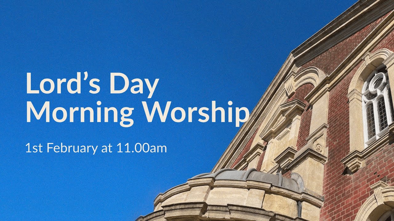 Morning Worship | 11.00am on 1st February 2025 | Rev Daniel Tribe