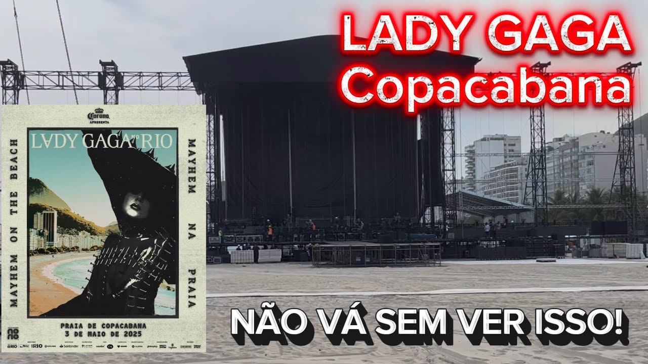 LADY GAGA EM COPACABANA: ESTRUTURA DO PALCO, ÁREA VIP + DICAS DE SOBREVIVÊNCIA! 🚨