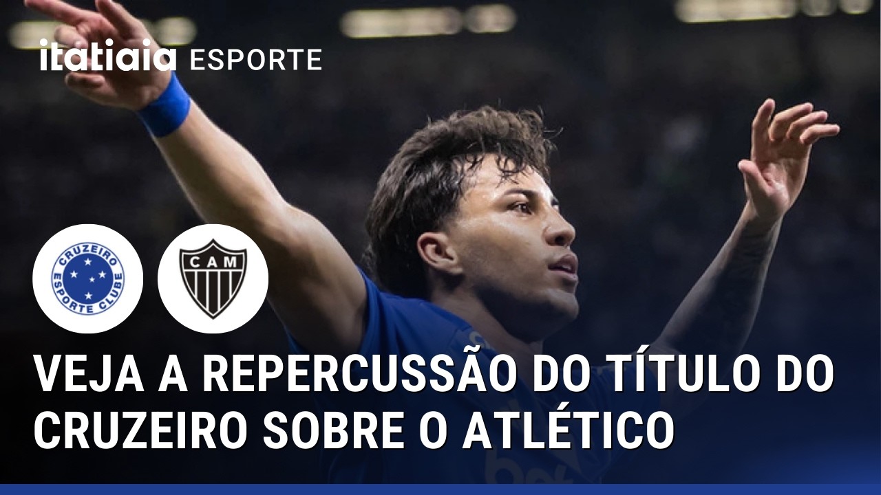 VEJA A REPERCUSSÃO COMPLETA DO TÍTULO DO CRUZEIRO SOBRE O ATLÉTICO