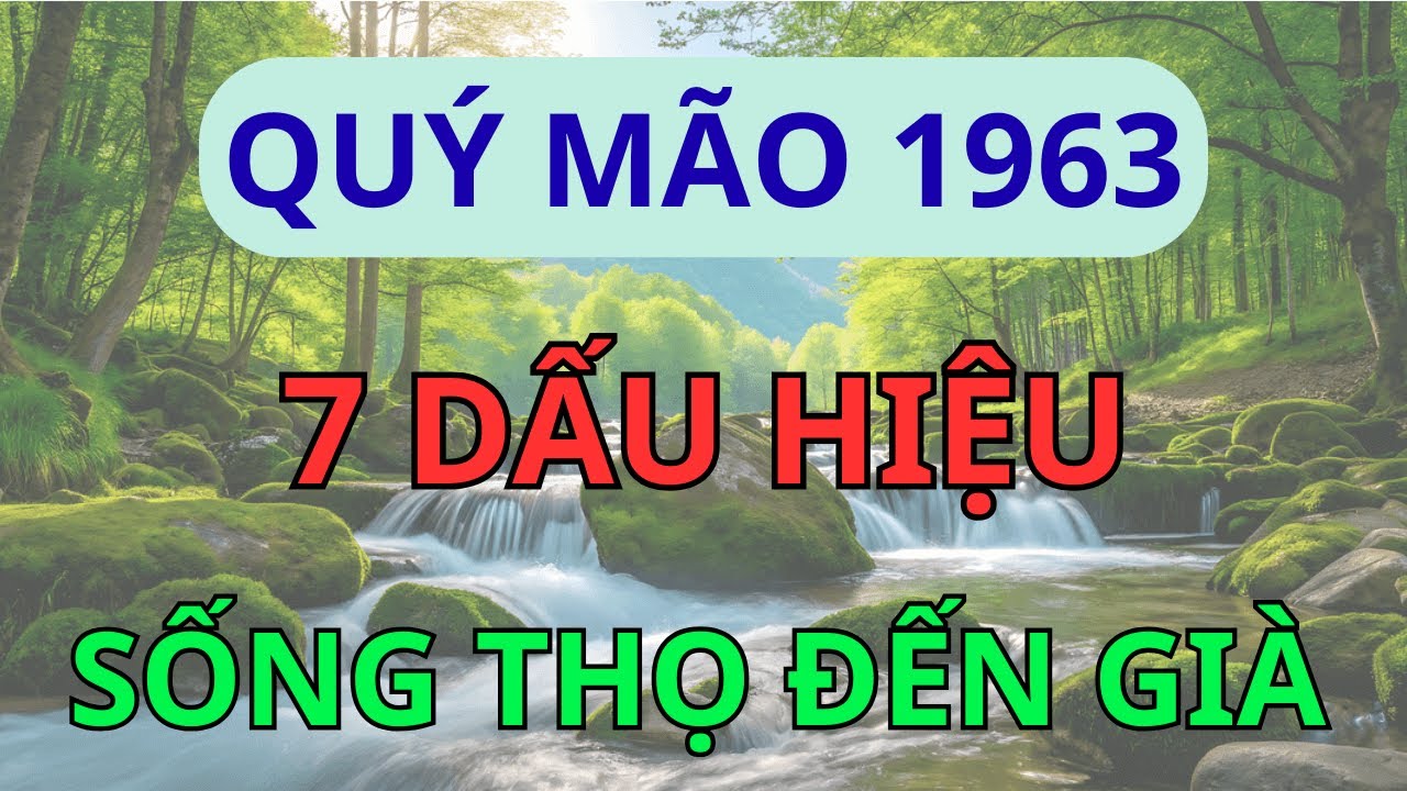 Quý Mão 1963 Về Già Xuất Hiện 7 Dấu Hiệu Này: Cả Đời Không Lo Đoản Mệnh, Âm Phước Che Chở Sống Thọ