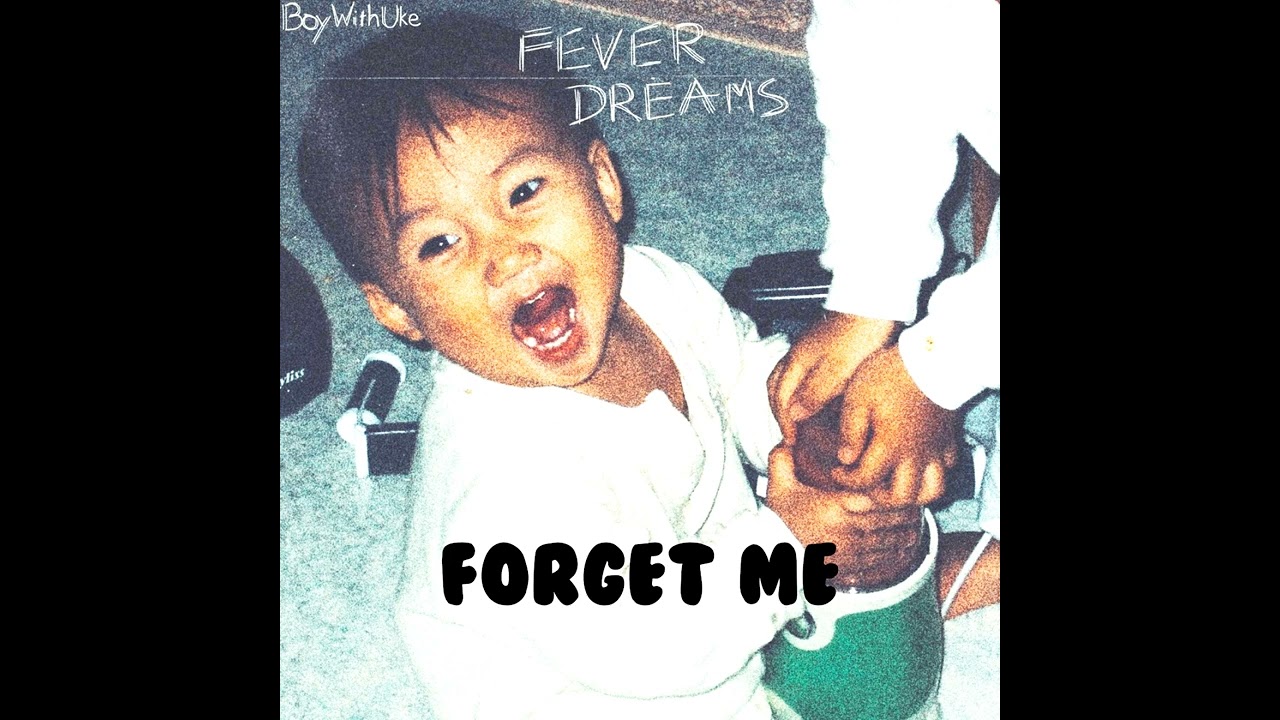 BoyWithUke - Forget Me (Sped Up)