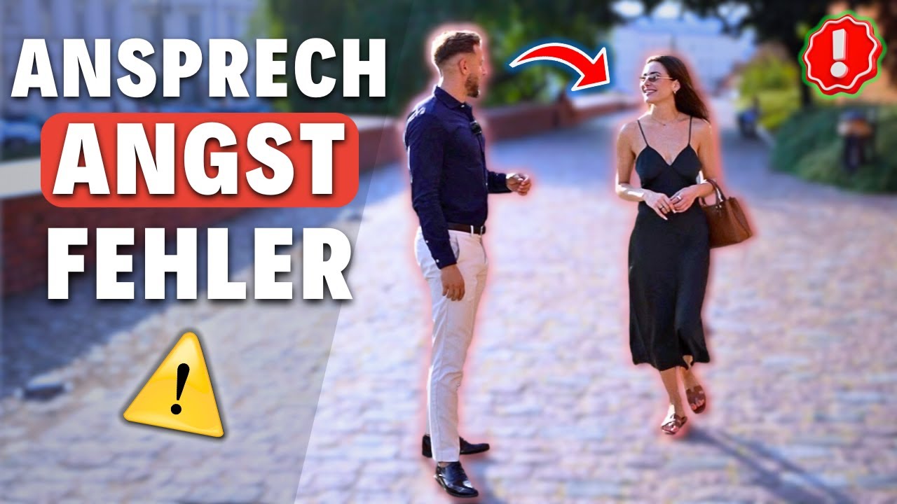 ANSPRECHANGST: So überwindest du sie FÜR IMMER! Technik zum Frauen ansprechen auf der Strasse ...
