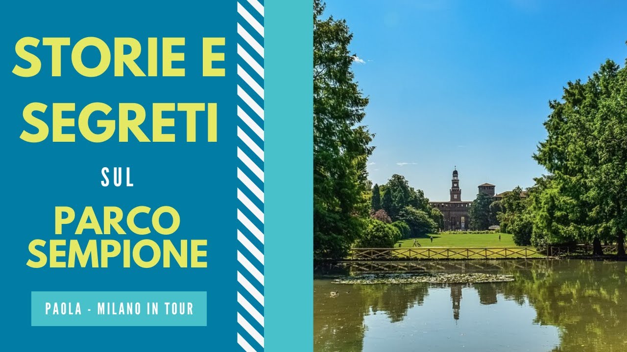 Parco Sempione a Milano: storia e segreti di questo bellissimo parco!
