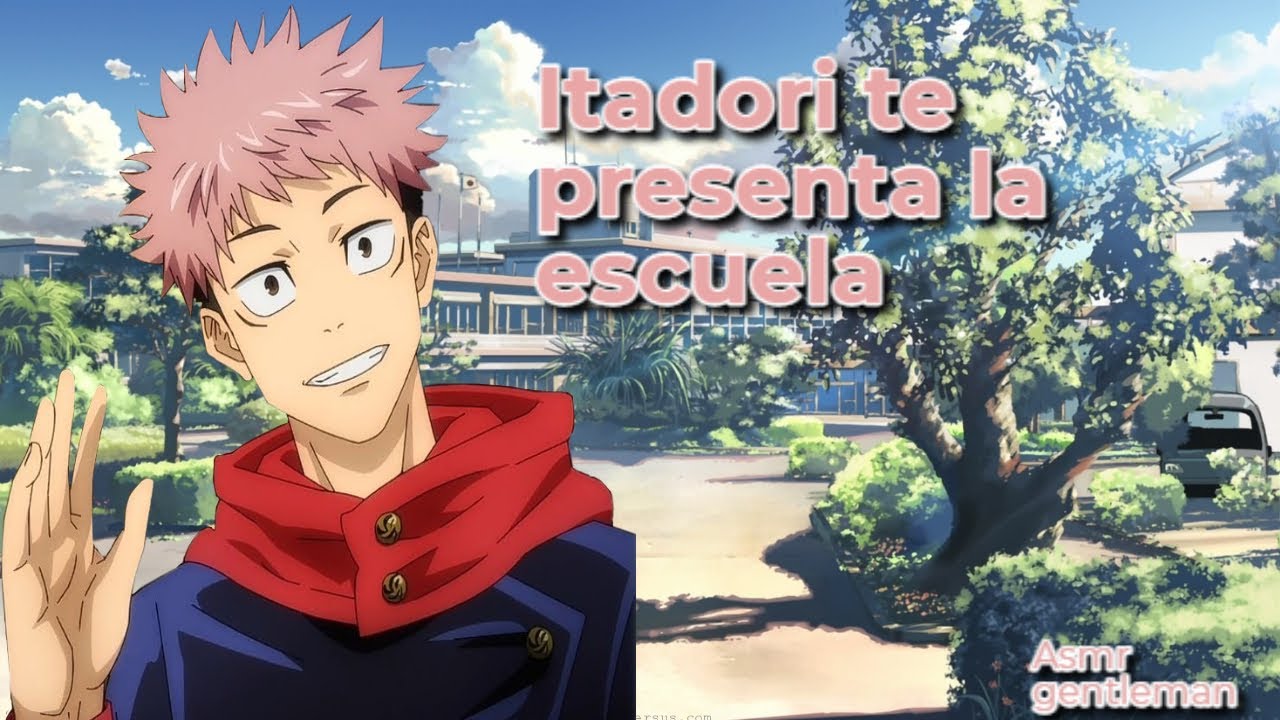 [Itadori te presenta la escuela] [Asmr roleplay]