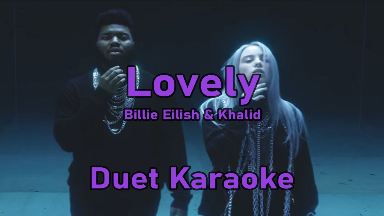 Billie Eilish featt. Khalid - lovely (Duet Karaoke Version)