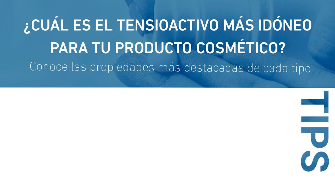 ¿Cómo determinar cuál es el tensioactivo más idóneo para tu producto final?