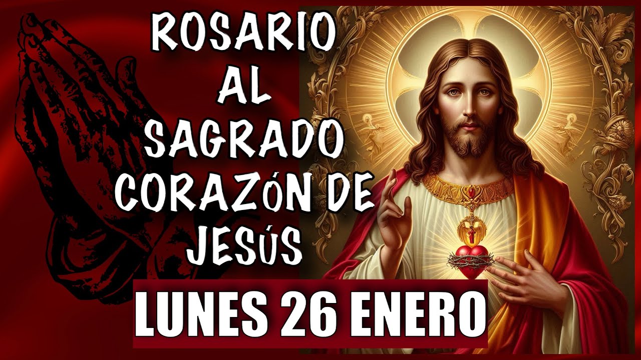 ROSARIO al Sagrado Corazon de Jesus  ❤️❤️ de hoy LUNES 🙏🏻🙏🏻 26 de ENERO 💐🌹