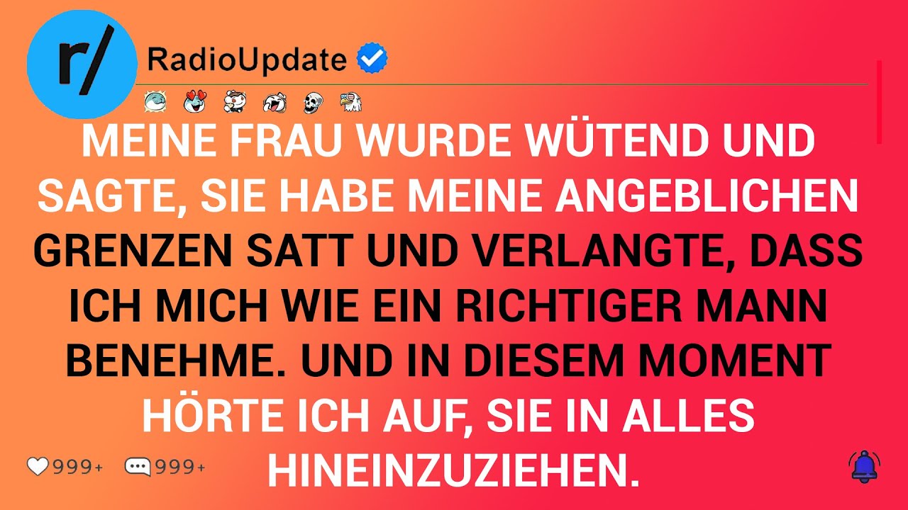 Meine Frau Wurde Wütend Und Sagte, Sie Habe Meine Angeblichen Grenzen Satt Und Verlangte, ...